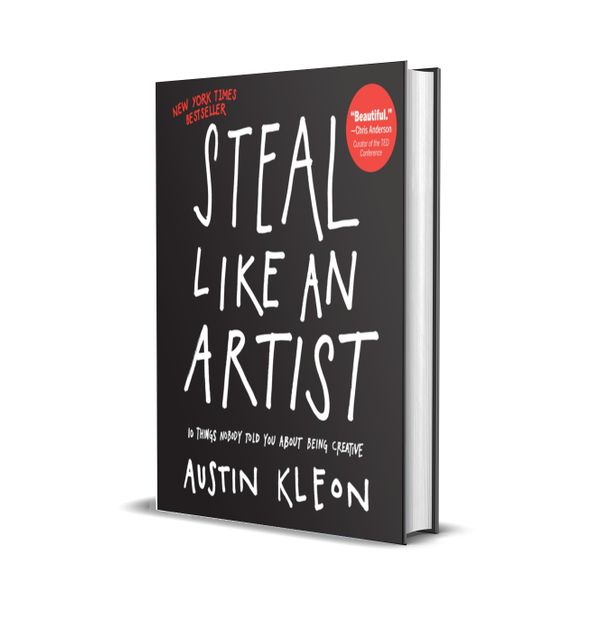 Steal Like an Artist By Austin Kleon